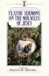 Classic Sermons - Miracles of Jesus